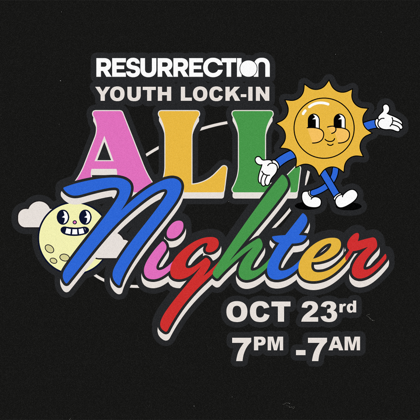 Resurrection Youth Lock-In All Nighter, October 23, 7 PM to 7 AM